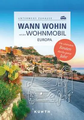 Lammert / Weiss / Breda |  KUNTH Wann wohin mit dem Wohnmobil Europa | Buch |  Sack Fachmedien