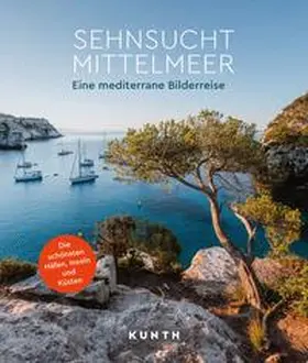 Henss / Fischer / Kauppert |  KUNTH Bildband Sehnsucht Mittelmeer | Buch |  Sack Fachmedien