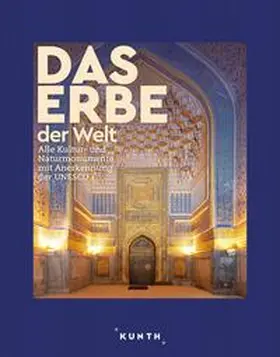 Verlag / Kunth Verlag / Petrich | KUNTH Bildband Das Erbe der Welt 2024/2025 | Buch | 978-3-96965-205-3 | sack.de