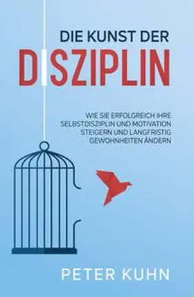 Kuhn |  Die Kunst der Disziplin | Buch |  Sack Fachmedien