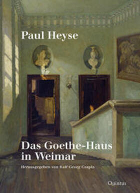 Czapla / Heyse |  Paul Heyse: Das Goethe-Haus in Weimar | Buch |  Sack Fachmedien