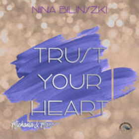 Bilinszki |  Trust your Heart | Sonstiges |  Sack Fachmedien