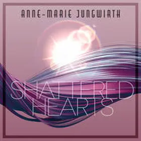 Jungwirth |  Shattered Hearts | Sonstiges |  Sack Fachmedien