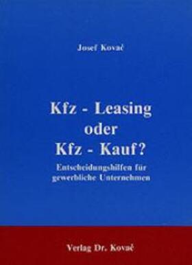 Kovac |  Kfz-Leasing oder Kfz-Kauf? | Buch |  Sack Fachmedien