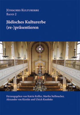 Keßler / Stellmacher / von Kienlin |  Jüdisches Kulturerbe (re-)präsentieren | Buch |  Sack Fachmedien