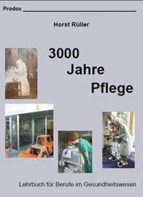 Sander / Schneider / Rüller |  3000 Jahre Pflege | Buch |  Sack Fachmedien