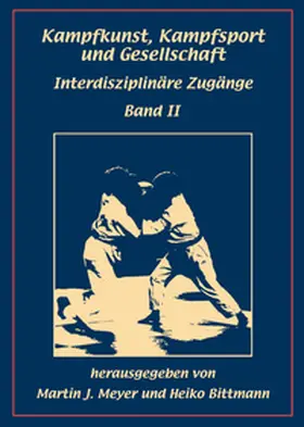 Meyer / Bittmann / Wittwer | Kampfkunst, Kampfsport und Gesellschaft | Buch | 978-3-9807316-7-6 | sack.de