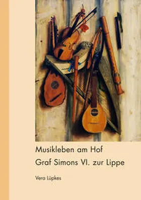 Lüpkes |  Musikleben am Hof Graf Simons VI. zur Lippe | Buch |  Sack Fachmedien