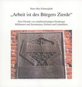 Schneegluth / Museum Nienburg/Weser | Arbeit ist des Bürgers Zierde | Buch | 978-3-9808770-8-4 | sack.de