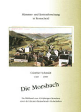 Schmidt |  Die Morsbach - 1369 bis 1999 | Buch |  Sack Fachmedien