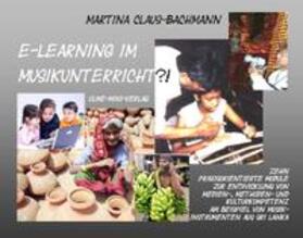 Claus-Bachmann |  E-Learning im Musikunterricht?! | Buch |  Sack Fachmedien