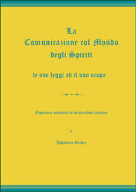 Greber |  La Comunicazione col Mondo degli Spiriti le sue leggi ed il suo scopo | Buch |  Sack Fachmedien