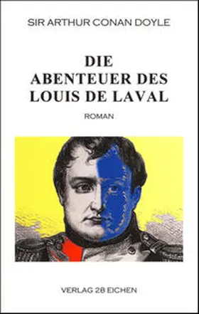 Doyle / Spittel |  Die Abenteuer des Louis de Laval | Buch |  Sack Fachmedien