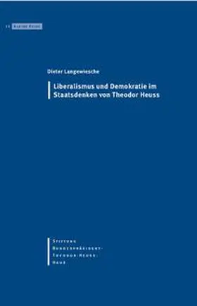 Langewiesche |  Liberalismus und Demokratie im Staatsdenken von Theodor Heuss | Buch |  Sack Fachmedien