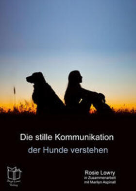 Lowry |  Die stille Kommunikation der Hunde verstehen | Buch |  Sack Fachmedien