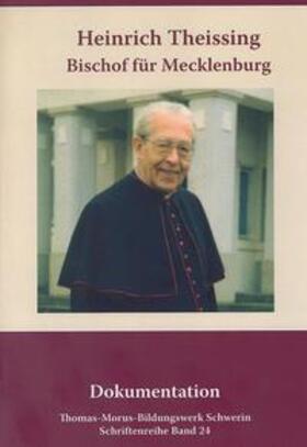 Thomas-Morus-Bildungswerk Schwerin |  Heinrich Theissing. Bischof für Mecklenburg | Buch |  Sack Fachmedien