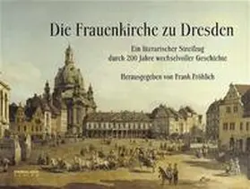 Fröhlich | Die Frauenkirche zu Dresden | Buch | 978-3-9810375-0-0 | sack.de