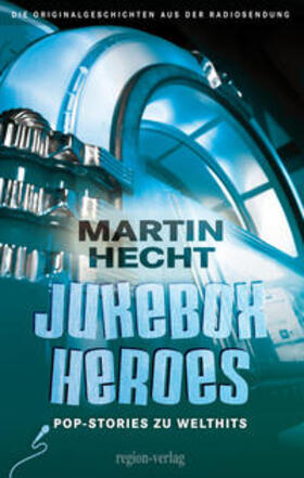 Hecht |  Jukebox Heroes | Buch |  Sack Fachmedien