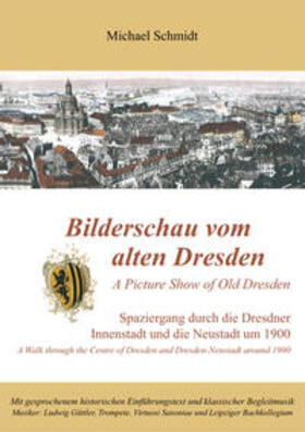 Schmidt |  Bilderschau vom alten Dresden /A Picture Show from Old Dresden | Sonstiges |  Sack Fachmedien
