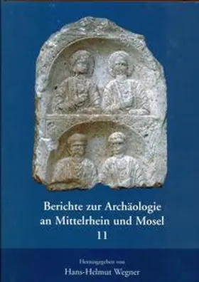 Wegner |  Berichte zur Archäologie an Mittelrhein und Mosel | Buch |  Sack Fachmedien