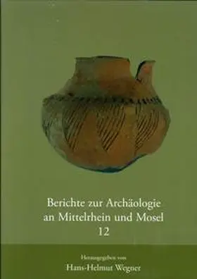 Wegner |  Berichte zur Archäologie an Mittelrhein und Mosel | Buch |  Sack Fachmedien