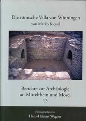 Kiessel / Wegner |  Berichte zur Archäologie an Mittelrhein und Mosel | Buch |  Sack Fachmedien