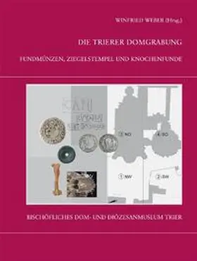  Die Trierer Domgrabung / Fundmünzen, Ziegelstempel und Knochenfunde aus den Grabungen im Trierer Dombereich | Buch |  Sack Fachmedien