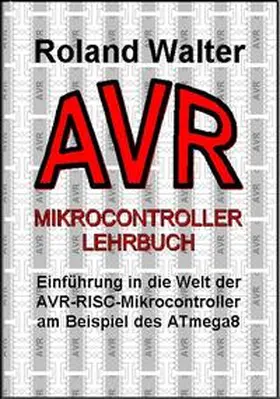 Walter |  AVR-Mikrocontroller-Lehrbuch | Buch |  Sack Fachmedien