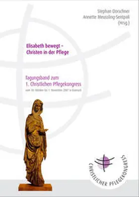 Dorschner / Meussling-Sentpali |  Elisabeth bewegt - Christen in der Pflege | Buch |  Sack Fachmedien