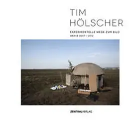 Zinke / Langer | Tim Hölscher – Experimentelle Wege zum Bild | Buch | 978-3-9812417-3-0 | sack.de