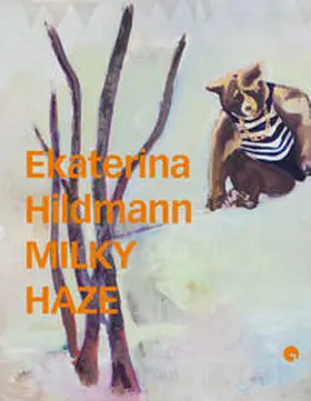 Greulich |  Ekaterina Hildmann. Milky Haze | Buch |  Sack Fachmedien