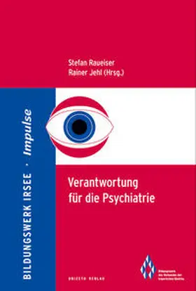 Dr. Raueiser / Dr. Jehl |  Verantwortung für die Psychiatrie | Buch |  Sack Fachmedien