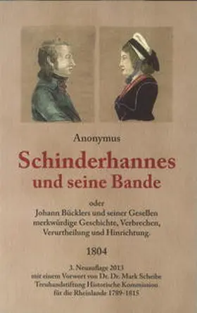 Anonym |  Schinderhannes und seine Bande oder Johann Bücklers und seiner Gesellen merkwürdige Geschichte, Verbrechen und Hinrichtung | Buch |  Sack Fachmedien