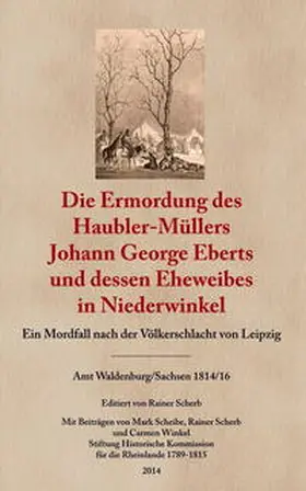  Die Ermordung des Haubler-Müllers Johann George Eberts und dessen Eheweibes in Niederwinkel | Buch |  Sack Fachmedien