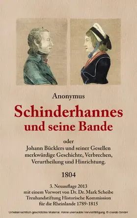 Anonym | Schinderhannes und seine Bande oder Johann Bücklers und seiner Gesellen merkwürdige Geschichte, Verbrechen und Hinrichtung | E-Book | sack.de