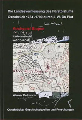 Delbanco |  Die Landesvermessung des Fürstbistums Osnabrück 1784 - 1790 durch J.W. Du Plat | Buch |  Sack Fachmedien