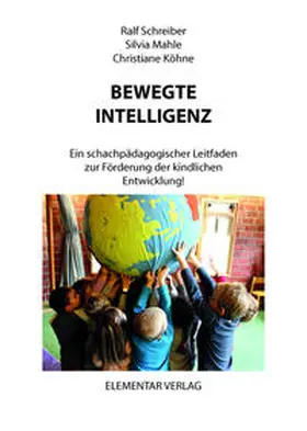 Elementar Verlag e.K. / Schreiber / Mahle |  Bewegte Intelligenz | Buch |  Sack Fachmedien