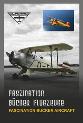 Rieger | Faszination Bücker Flugzeuge | Buch | 978-3-9814124-1-3 | sack.de