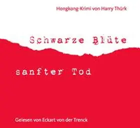 Thürk |  Schwarze Blüte - sanfter Tod | Sonstiges |  Sack Fachmedien