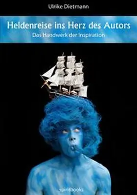 Dietmann |  Heldenreise ins Herz des Autors | Buch |  Sack Fachmedien