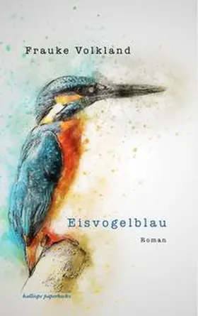 Volkland |  Eisvogelblau | Buch |  Sack Fachmedien