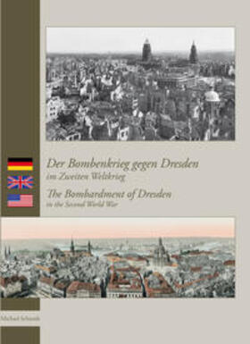 Schmidt |  Schmidt, M: Bombenkrieg gegen Dresden im Zweiten Weltkrieg | Buch |  Sack Fachmedien