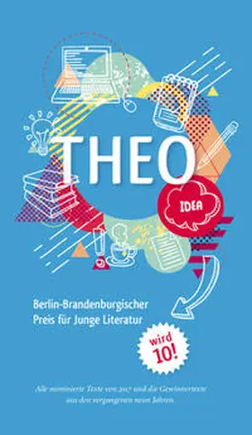 Bluhm / Holland |  THEO – Berlin-Brandenburgischer Preis für Junge Literatur 2017 | Buch |  Sack Fachmedien