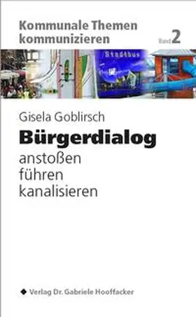 Goblirsch |  Bürgerdialog anstoßen, führen, kanalisieren | Buch |  Sack Fachmedien