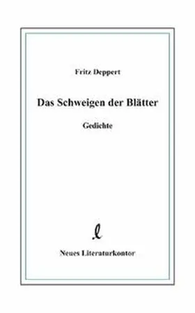 Deppert |  Das Schweigen der Blätter | Buch |  Sack Fachmedien