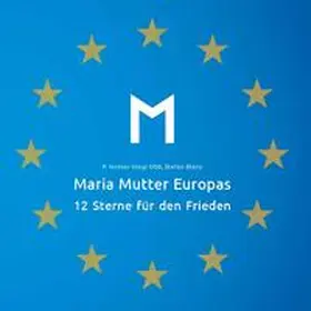 Hiegl / Blanz | Maria Mutter Europas | Buch | 978-3-9815977-2-1 | sack.de