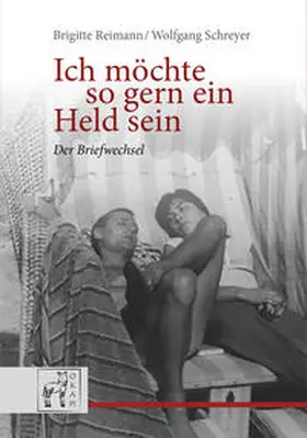 Gansel / Stella |  Brigitte Reimann / Wolfgang Schreyer: Ich möchte so gern ein Held sein | Buch |  Sack Fachmedien