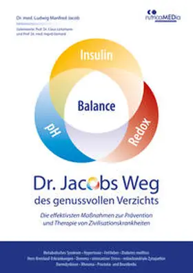 Dr.med.Jacob |  Dr. Jacobs Weg des genussvollen Verzichts: Die effektivsten Maßnahmen zur Prävention und Therapie von Zivilisationskrankheiten | eBook | Sack Fachmedien