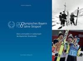 Otto |  Olympisches Bayern. 100 Jahre Skisport | Buch |  Sack Fachmedien