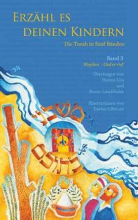 Liss / Landthaler |  Erzähl es deinen Kindern. Die Torah in fünf Bänden 03. Wajikra- Er rief | Buch |  Sack Fachmedien
